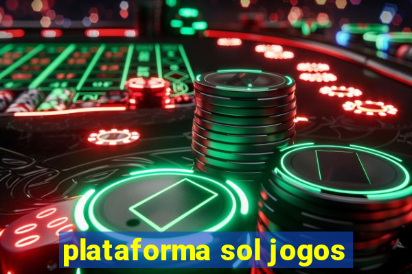 plataforma sol jogos